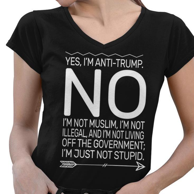Im Anti Trump Not Stupid Women V-Neck T-Shirt