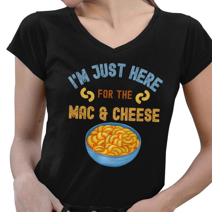 Im Just Here For The Mac And Cheese Funny Food Humor Women V-Neck T-Shirt
