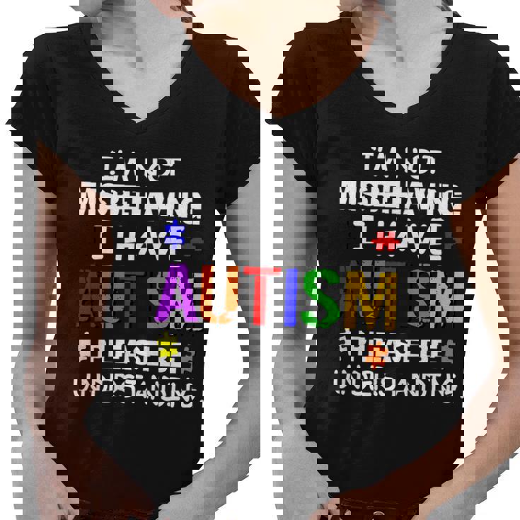 Im Not Misbehaving I Have Autism Women V-Neck T-Shirt