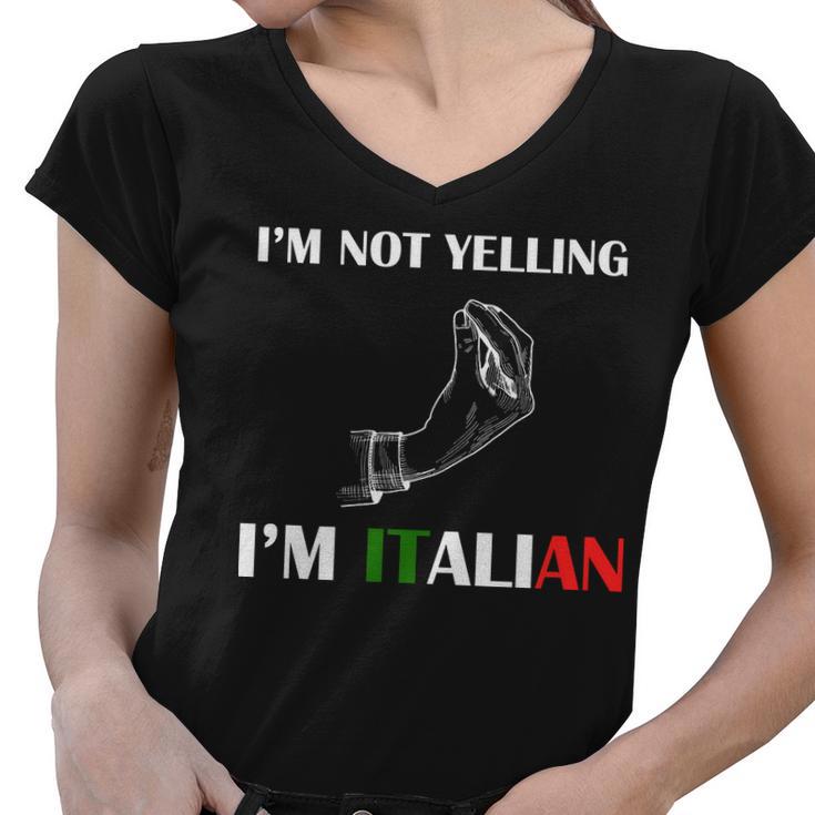 Im Not Yelling Im Italian Tshirt Women V-Neck T-Shirt