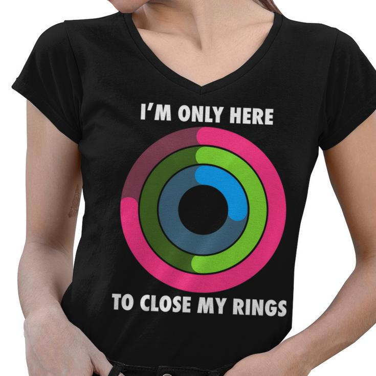 Im Only Here To Close My Rings Women V-Neck T-Shirt