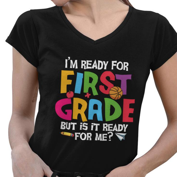 Im Ready For 1St Grade Back To School First Day Of School Women V-Neck T-Shirt