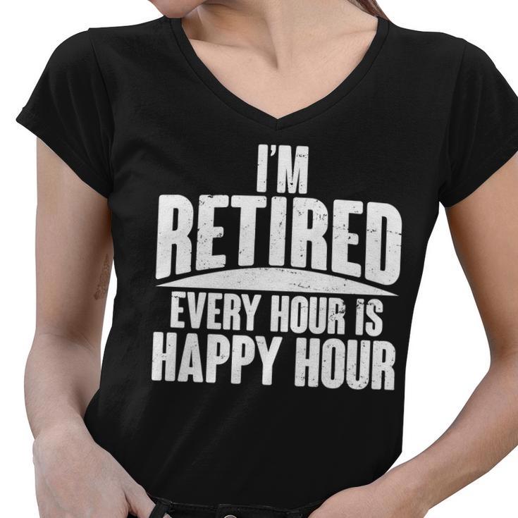 Im Retired Every Hour Is Happy Hour V2 Women V-Neck T-Shirt