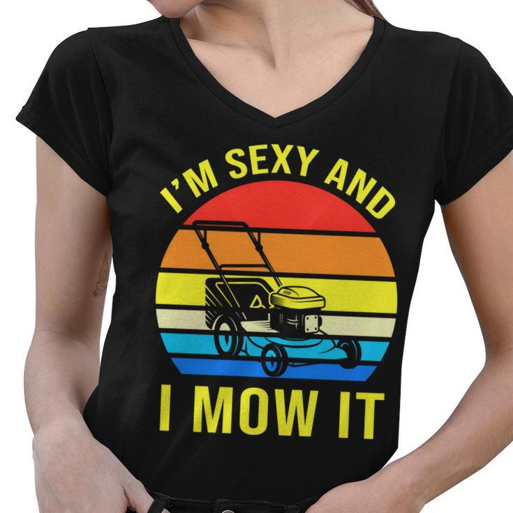 Im Sexy And I Mow It V2 Women V-Neck T-Shirt
