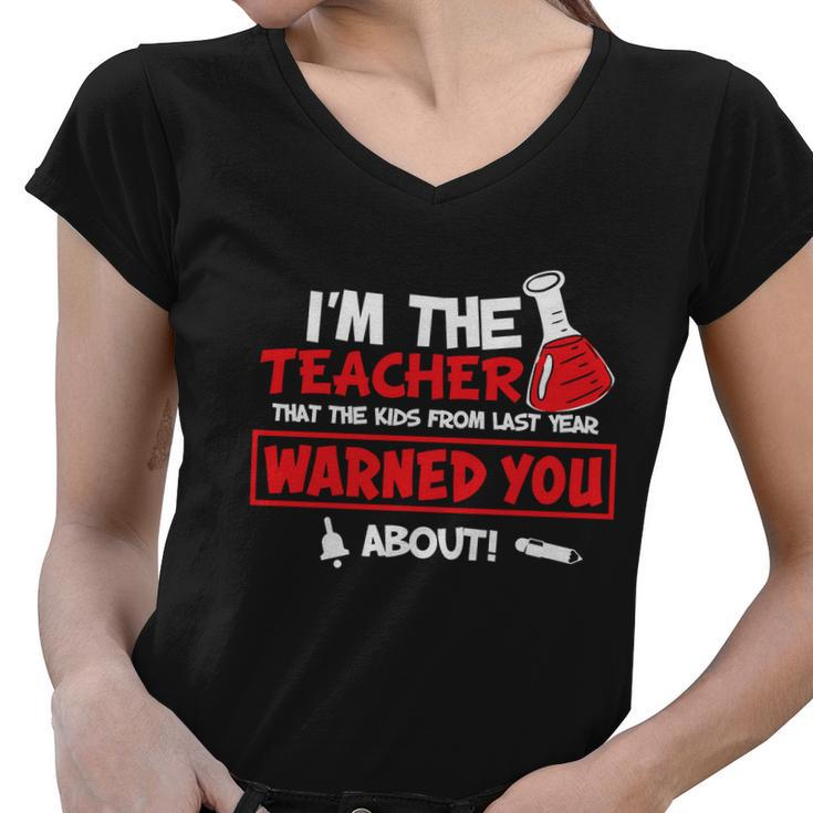 I’M The Teacher That Kids Warned You Saying For Teacher Premium Shirt Women V-Neck T-Shirt