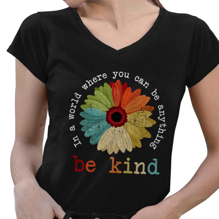 In A World Where You Can Be Anything Be Kind Kindness Gift Women V-Neck T-Shirt
