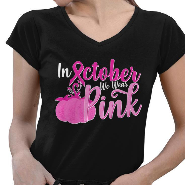 In October We Wear Pink Breast Cancer Awareness Pumpkin Women V-Neck T-Shirt