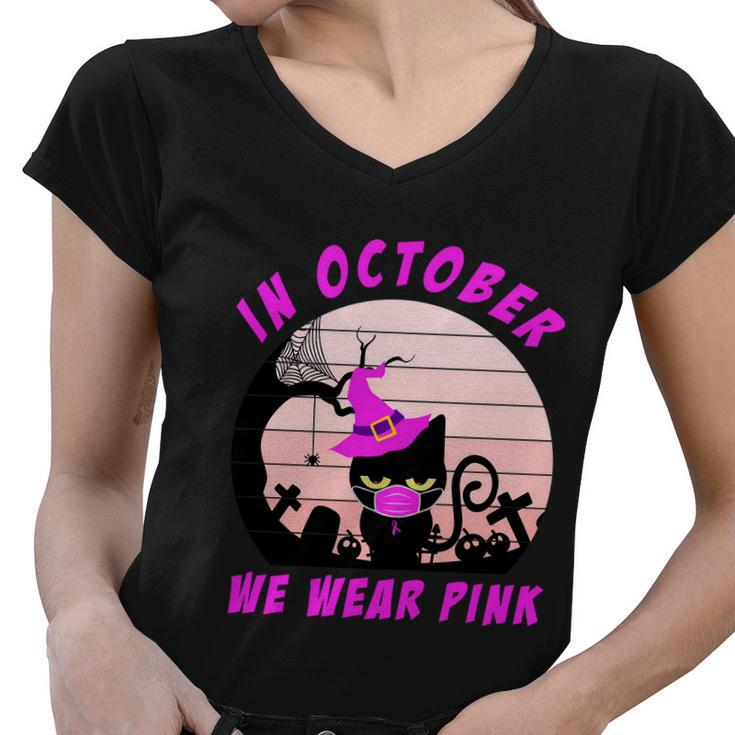 In October We Wear Pink Cat Halloween Quote Women V-Neck T-Shirt