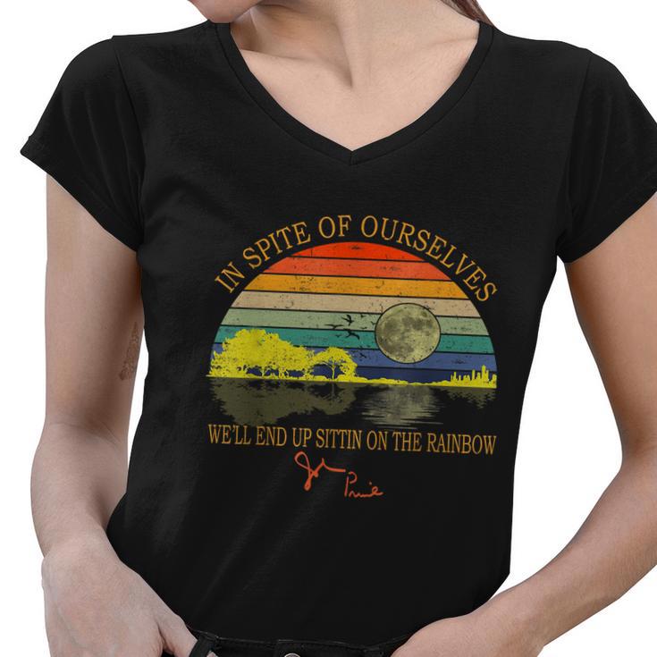 In Spite Of Ourselves Well End Up Sittin On The Rainbow Tshirt Women V-Neck T-Shirt