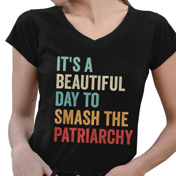 Its A Beautiful Day To Smash The Patriarchy Feminist Tee Women V-Neck T-Shirt