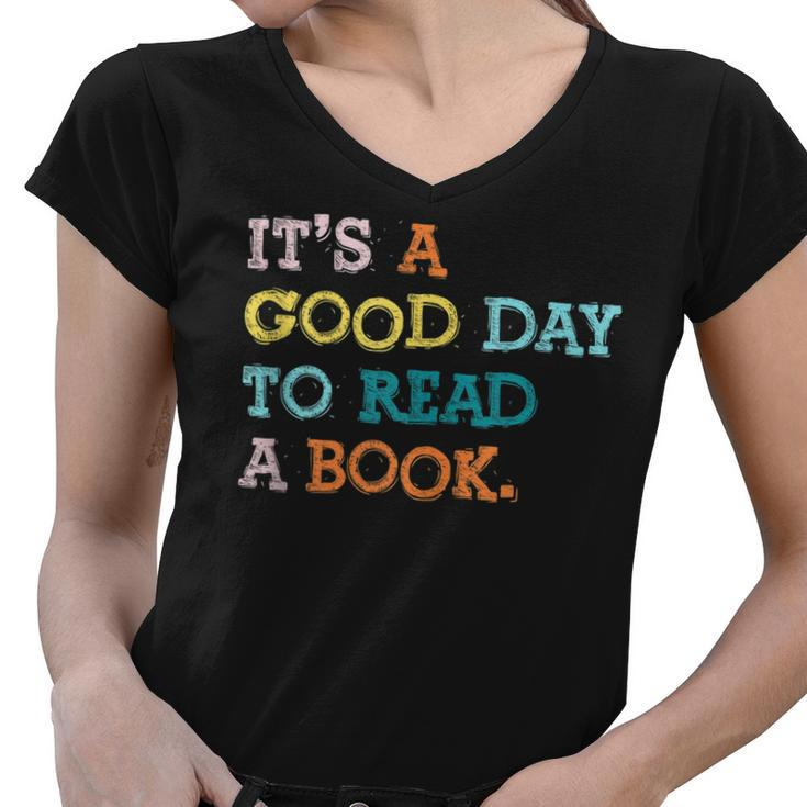 It’S A Good Day To Read A Book  Book Lovers Women V-Neck T-Shirt