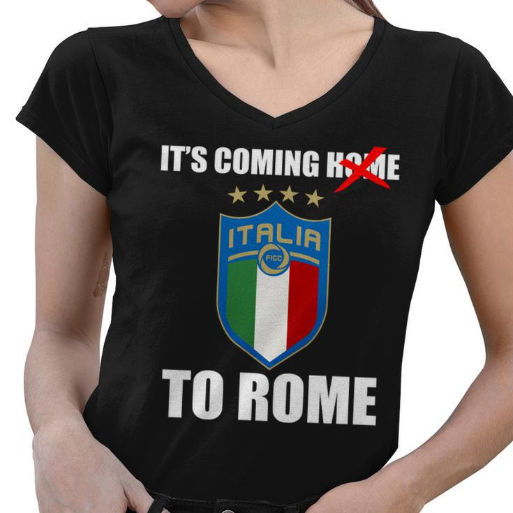 Its Coming To Rome Italy Soccer 2021 Italian Italia Champions Women V-Neck T-Shirt