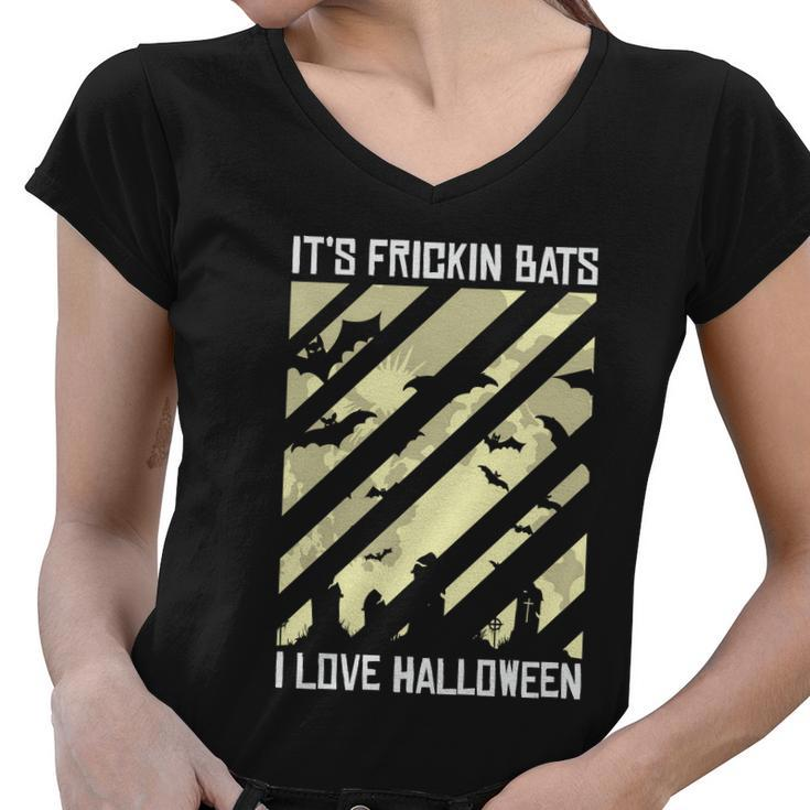 Its Frickin Bats I Love Halloween Halloween Quote Women V-Neck T-Shirt