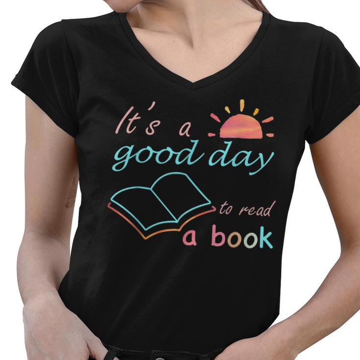Its Good Day To Read Book Funny Library Reading Lovers  Women V-Neck T-Shirt