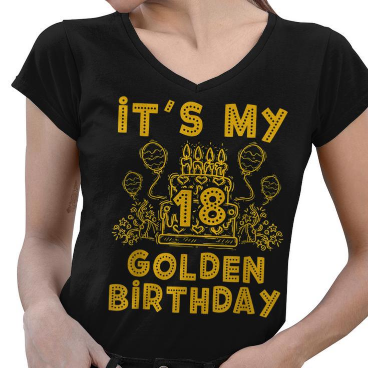 Its My Golden Birthday 18Th Birthday  Women V-Neck T-Shirt