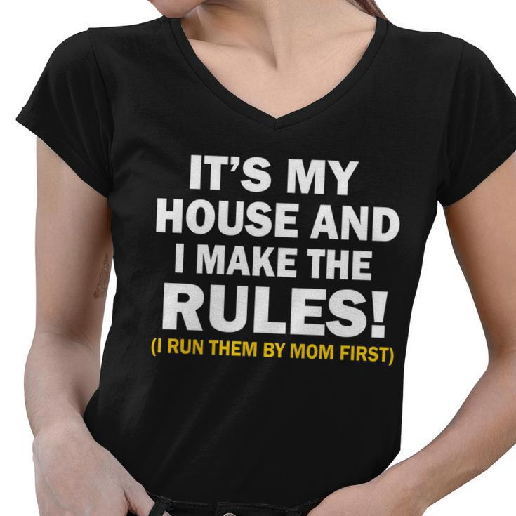 Its My House And I Make The Rules Women V-Neck T-Shirt