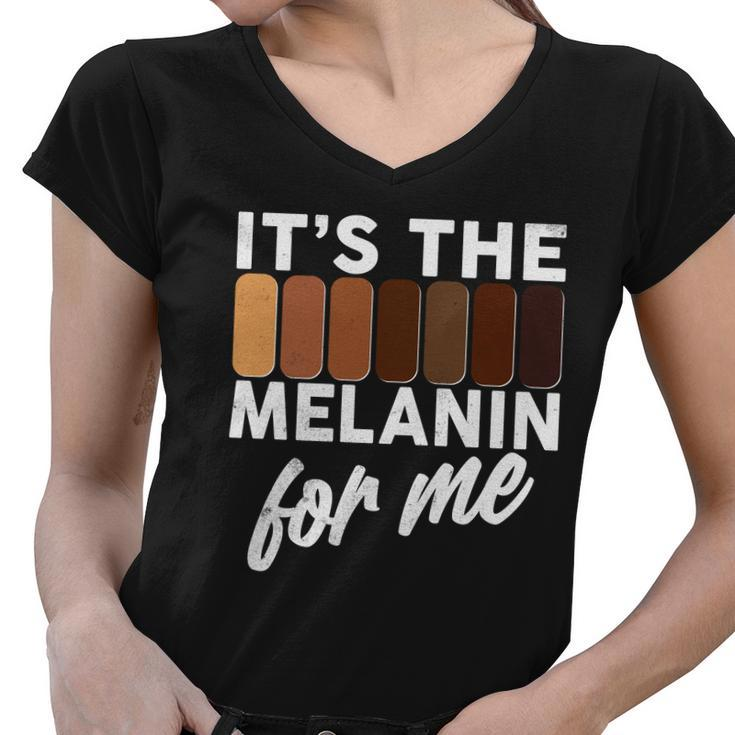 Its The Melanin For Me Skin Tones Tshirt Women V-Neck T-Shirt