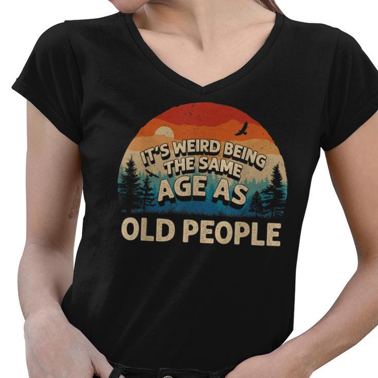 Its Weird Being The Same Age As Old People Retro Sunset  Women V-Neck T-Shirt