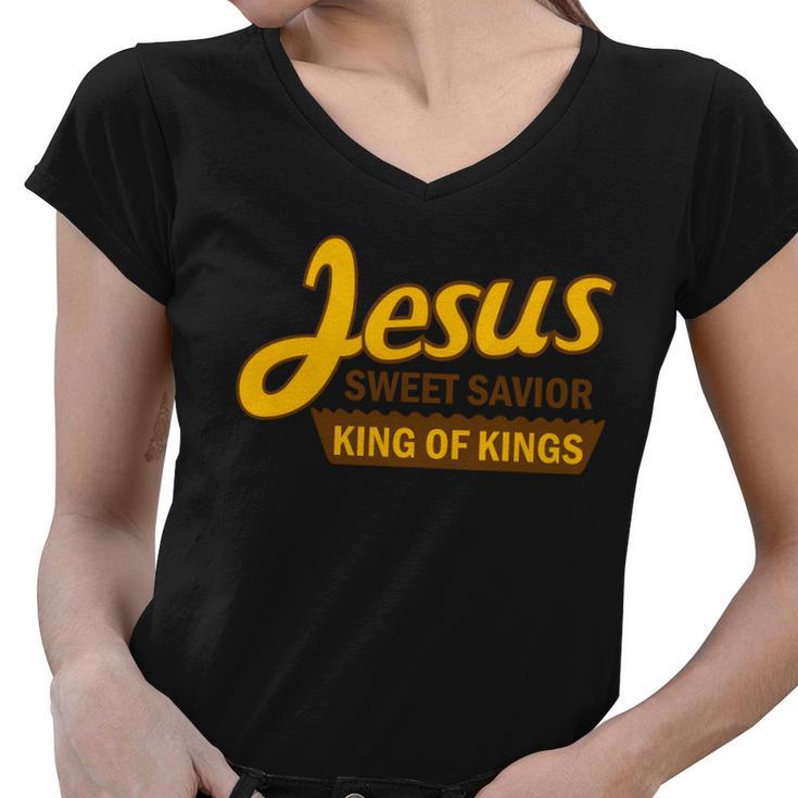 Jesus Sweet Savior King Of Kings Tshirt Women V-Neck T-Shirt