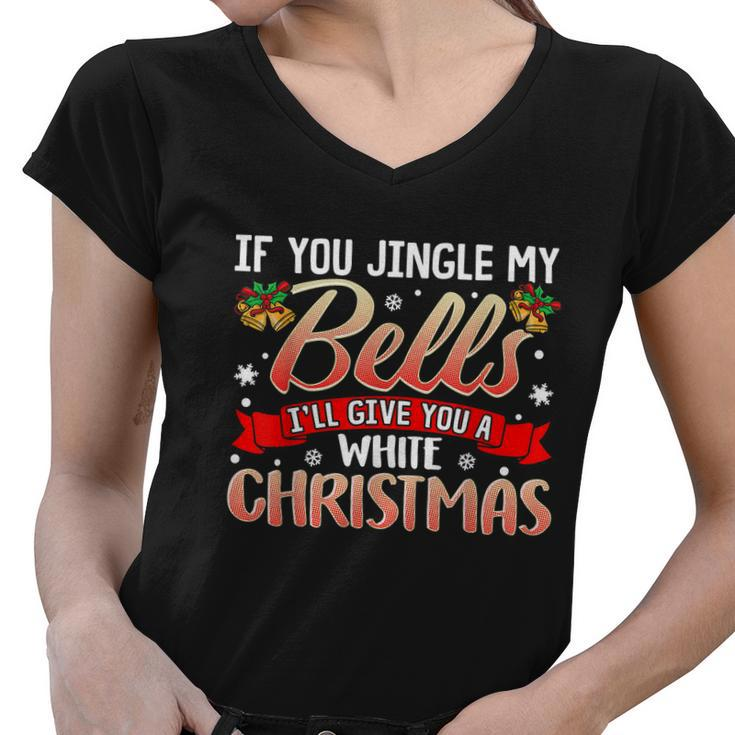 Jingle My Bells Funny Naughty Adult Humor Sex Christmas Tshirt Women V-Neck T-Shirt