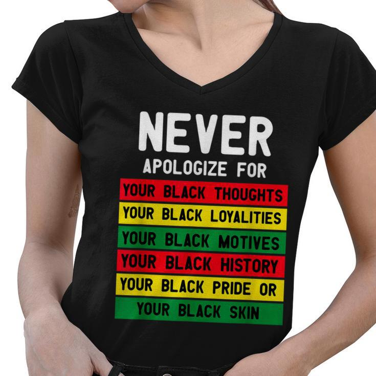 Juneteenth Black Pride Never Apologize For Your Blackness Women V-Neck T-Shirt