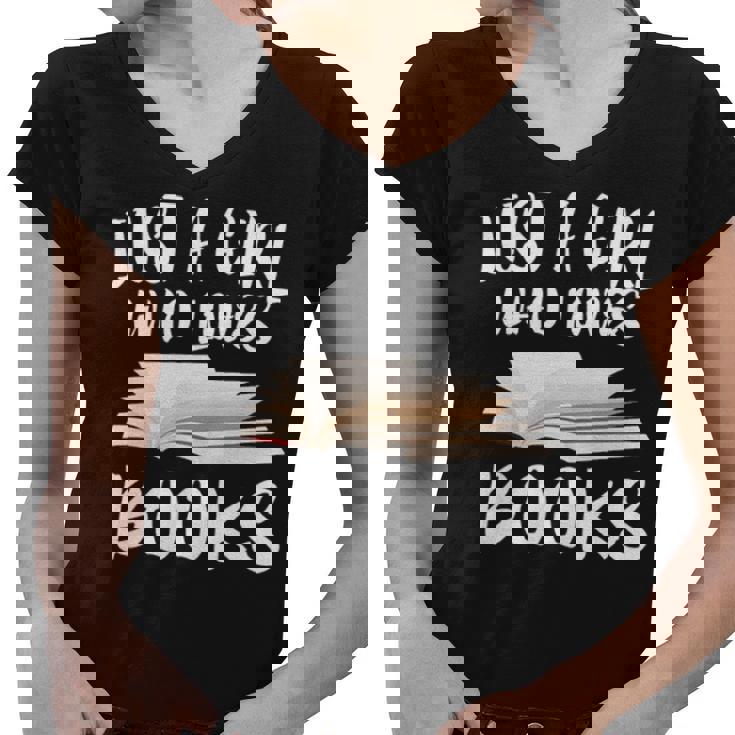 Just A Girl Who Loves Books Readers Women V-Neck T-Shirt