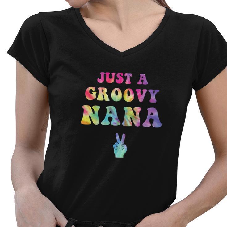 Just A Groovy Nana Tie Dye Hippie Mom Peace Sign Women V-Neck T-Shirt