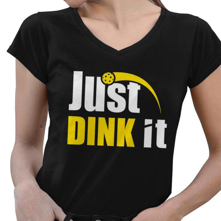 Just Dink It Funny Pickleball Play Pickle Ball Women V-Neck T-Shirt