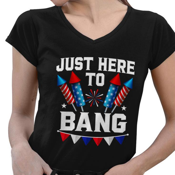 Just Here To Bang 4Th Of July Patriotic Design Women V-Neck T-Shirt