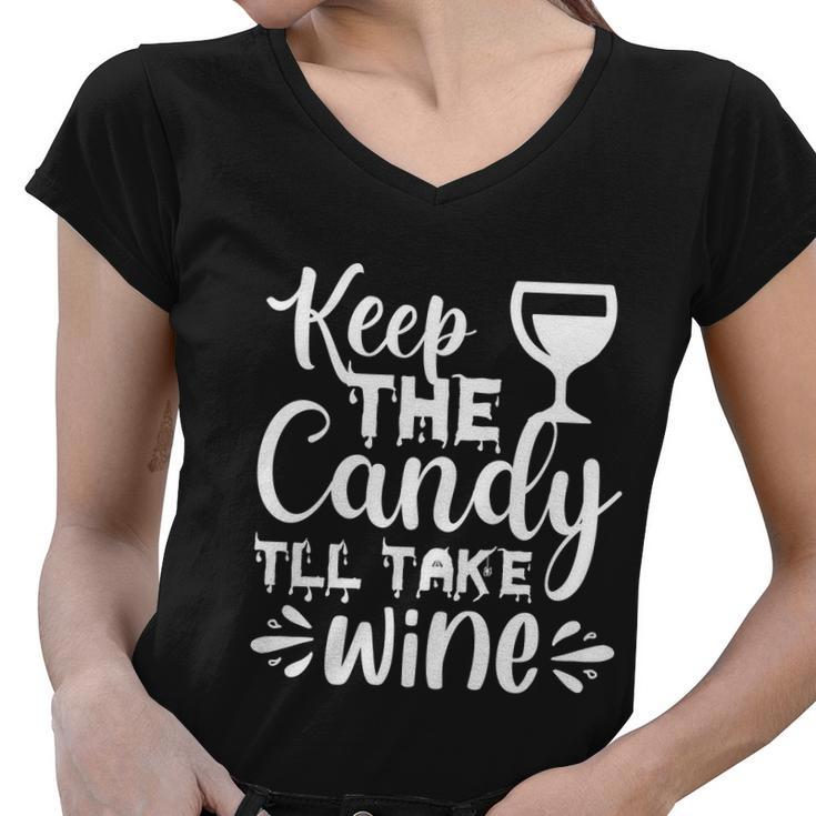 Keep The Candy Tll Take Wine Halloween Quote Women V-Neck T-Shirt