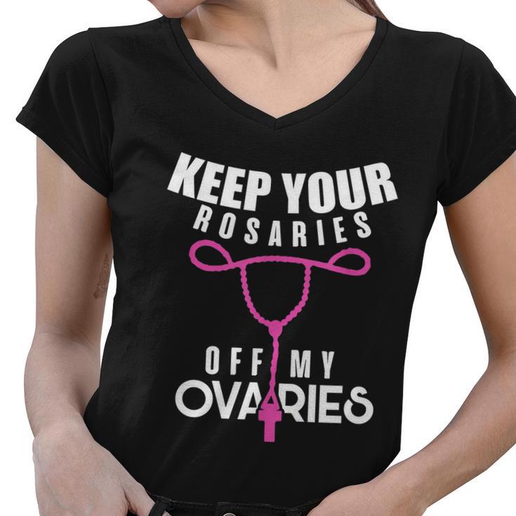 Keep Your Rosaries Off My Ovaries Pro Choice Gear V2 Women V-Neck T-Shirt