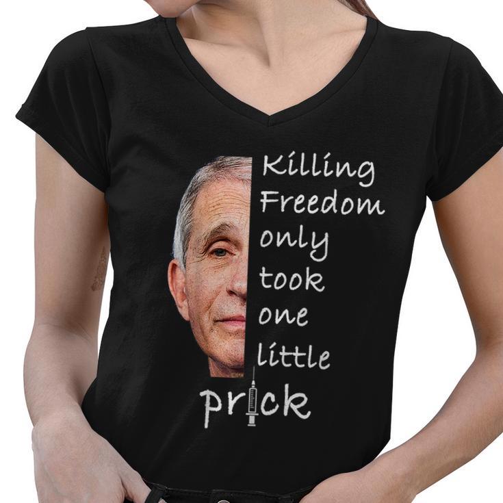 Killing Freedom Only Took One Little Prick Fauci Ouchie Tshirt V2 Women V-Neck T-Shirt