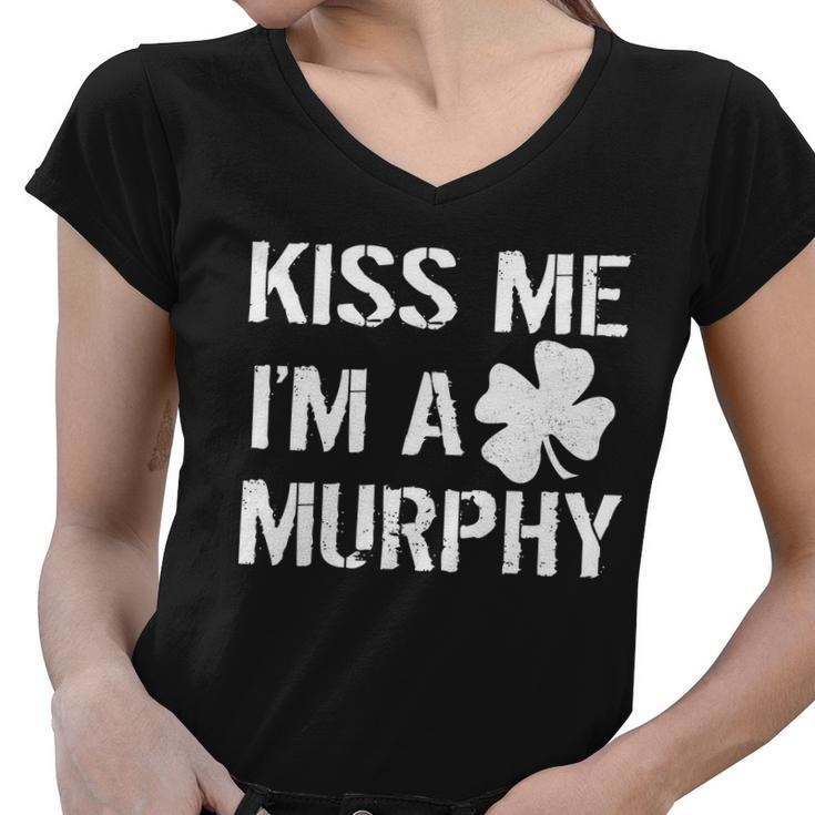 Kiss Me Im A Murphy St Patricks Day Women V-Neck T-Shirt