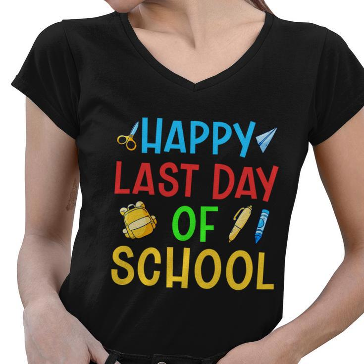 Last Day Of School Last Day School Happy Last Day Of School Funny Gift Women V-Neck T-Shirt