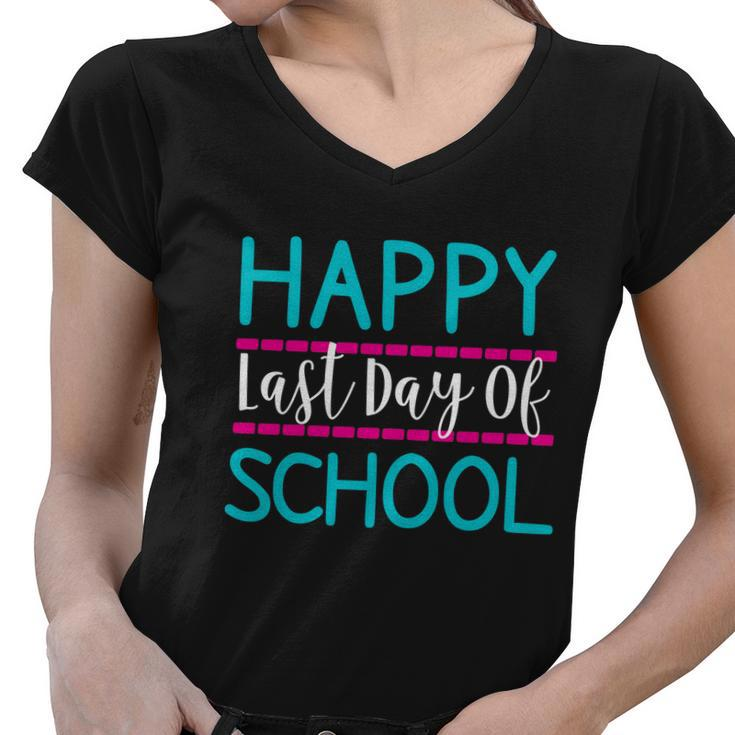 Last Days Of School Teacher Student Happy Last Day School Gift Women V-Neck T-Shirt