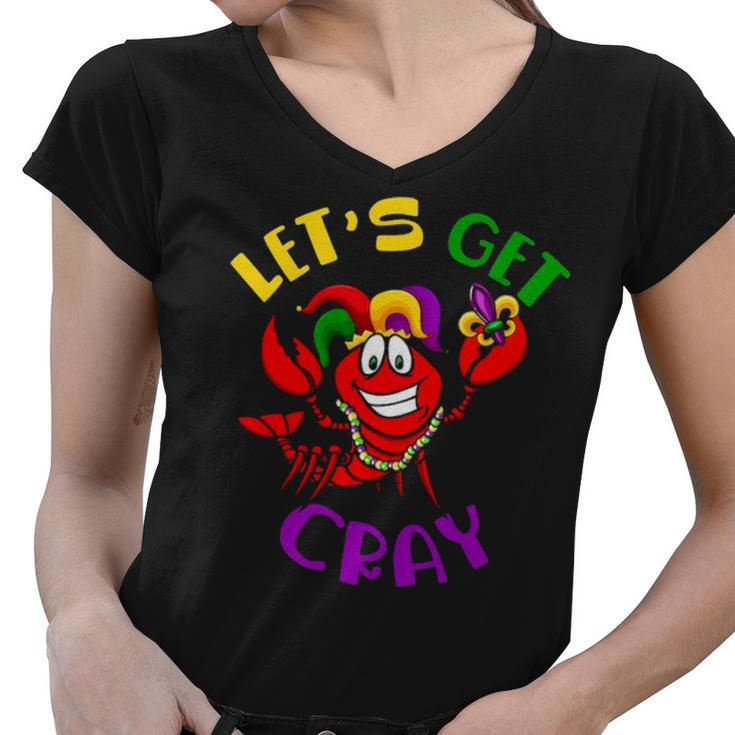 Let S Get Cray Crawfish Funny Mardi Gras Gift Women V-Neck T-Shirt