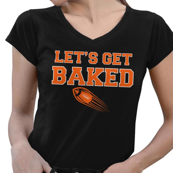 Lets Get Baked Football Cleveland Tshirt Women V-Neck T-Shirt