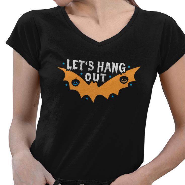 Lets Hang Out Bat Halloween Quote Women V-Neck T-Shirt