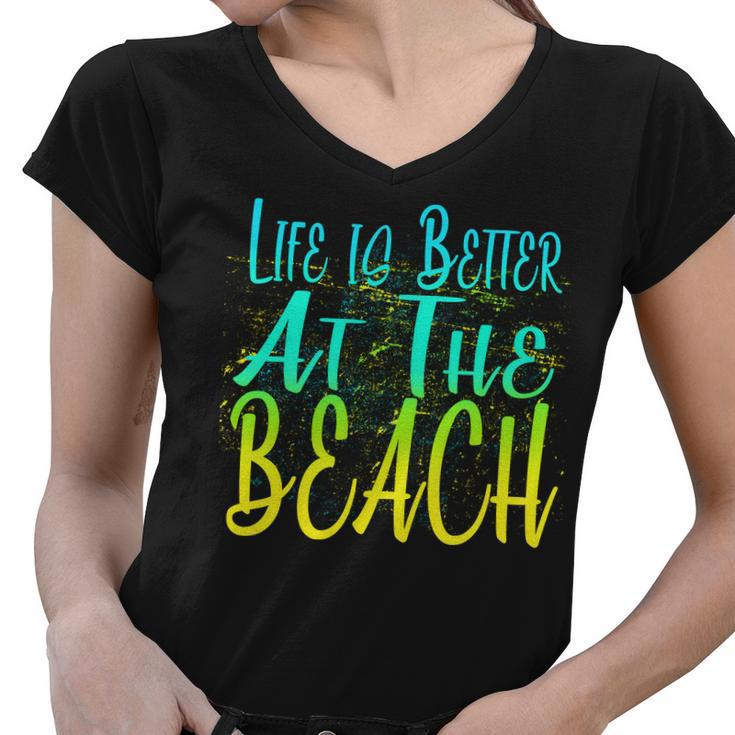 Life Is Better At The Beach Tshirt Women V-Neck T-Shirt