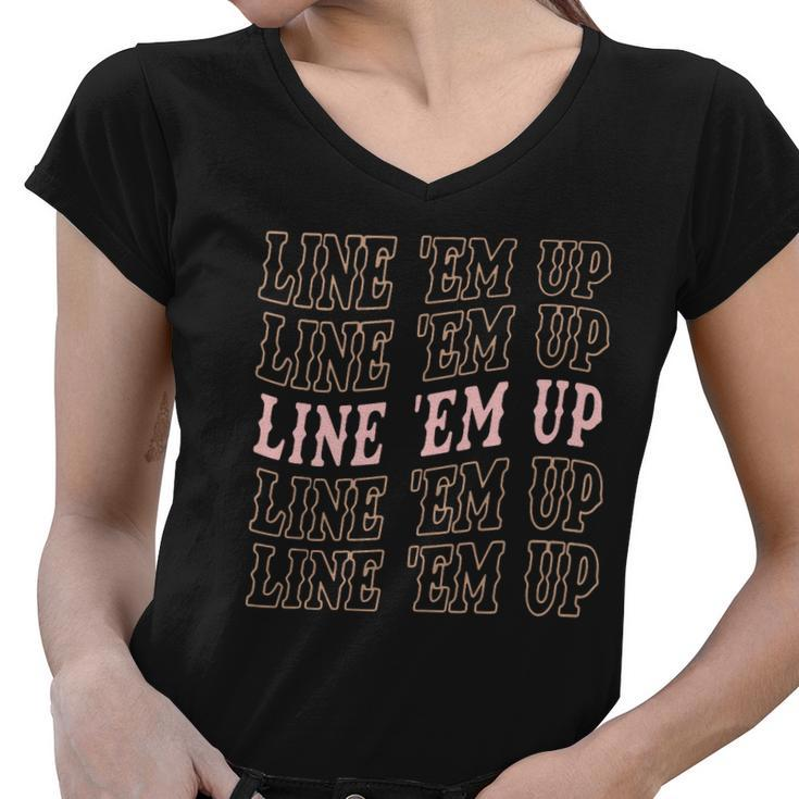 Line Em Up Retro Countrys Slogan Women V-Neck T-Shirt
