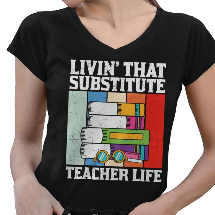 Livin’ That Substitute Teacher Life Graphic Plus Size Shirt For Teacher Female Women V-Neck T-Shirt