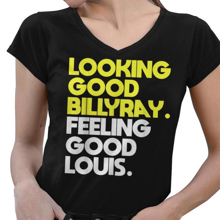 Looking Good Billy Ray Feeling Good Louis Funny  Women V-Neck T-Shirt