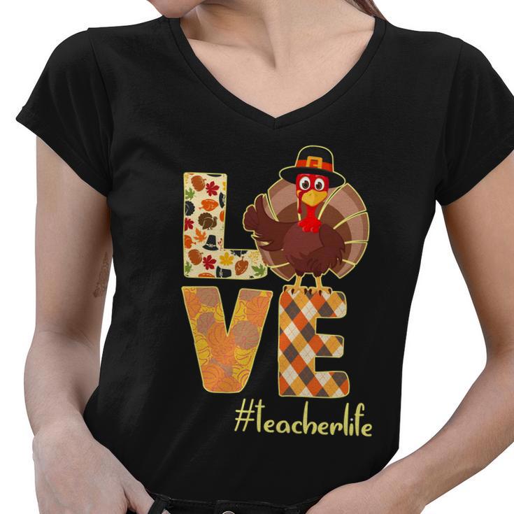 Love Teacher Life Turkey Thanksgiving Tshirt Women V-Neck T-Shirt