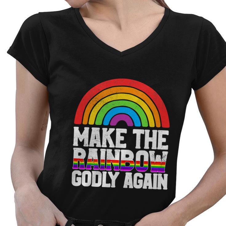 Make The Rainbow Godly Again Lgbt Funny Flag Gay Pride Women V-Neck T-Shirt