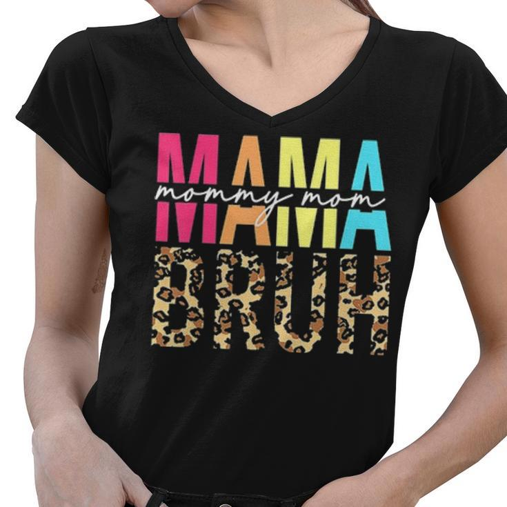 Mama Mommy Mom Bruh Funny Boy Mom Life Mothers Day Women V-Neck T-Shirt