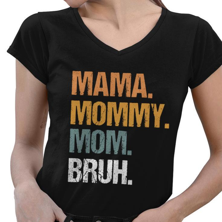 Mama Mommy Mom Bruh Mommy And Me Funny Boy Mom Life Gift Women V-Neck T-Shirt