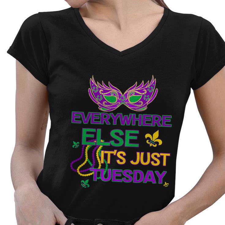 Mardi Gras Everywhere Else Its Just Tuesday Women V-Neck T-Shirt