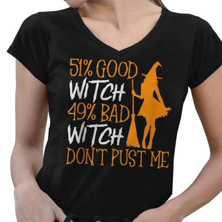 Mens 51 Good Witch 49 Bad Witch Dont Push It Halloween  Women V-Neck T-Shirt
