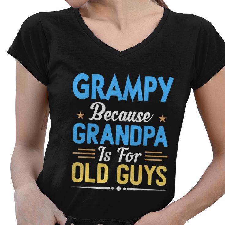 Mens Grampy Because Grandpa Is For Old Guys Funny Fathers Day Women V-Neck T-Shirt