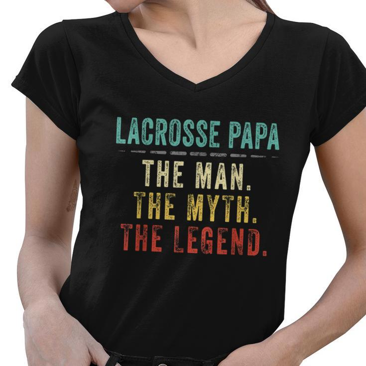 Mens Lacrosse Papa Fathers Day Gift Lacrosse Man Myth Legend Women V-Neck T-Shirt